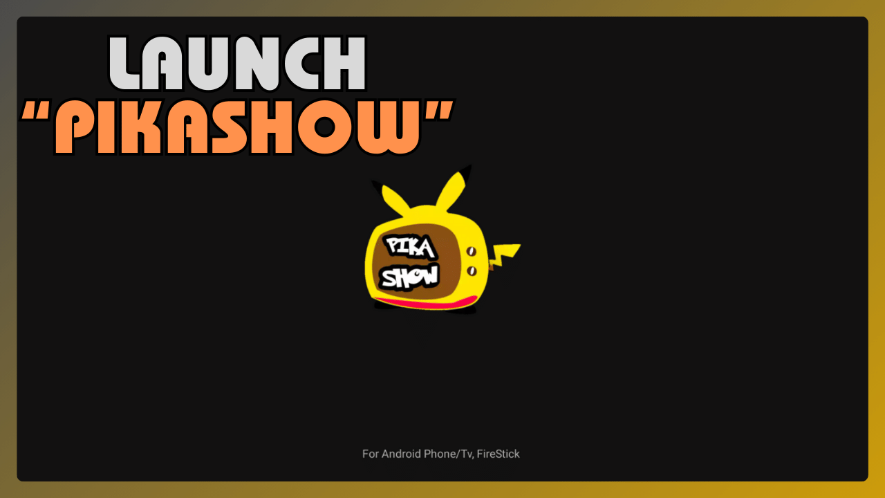 Launch PikaShow