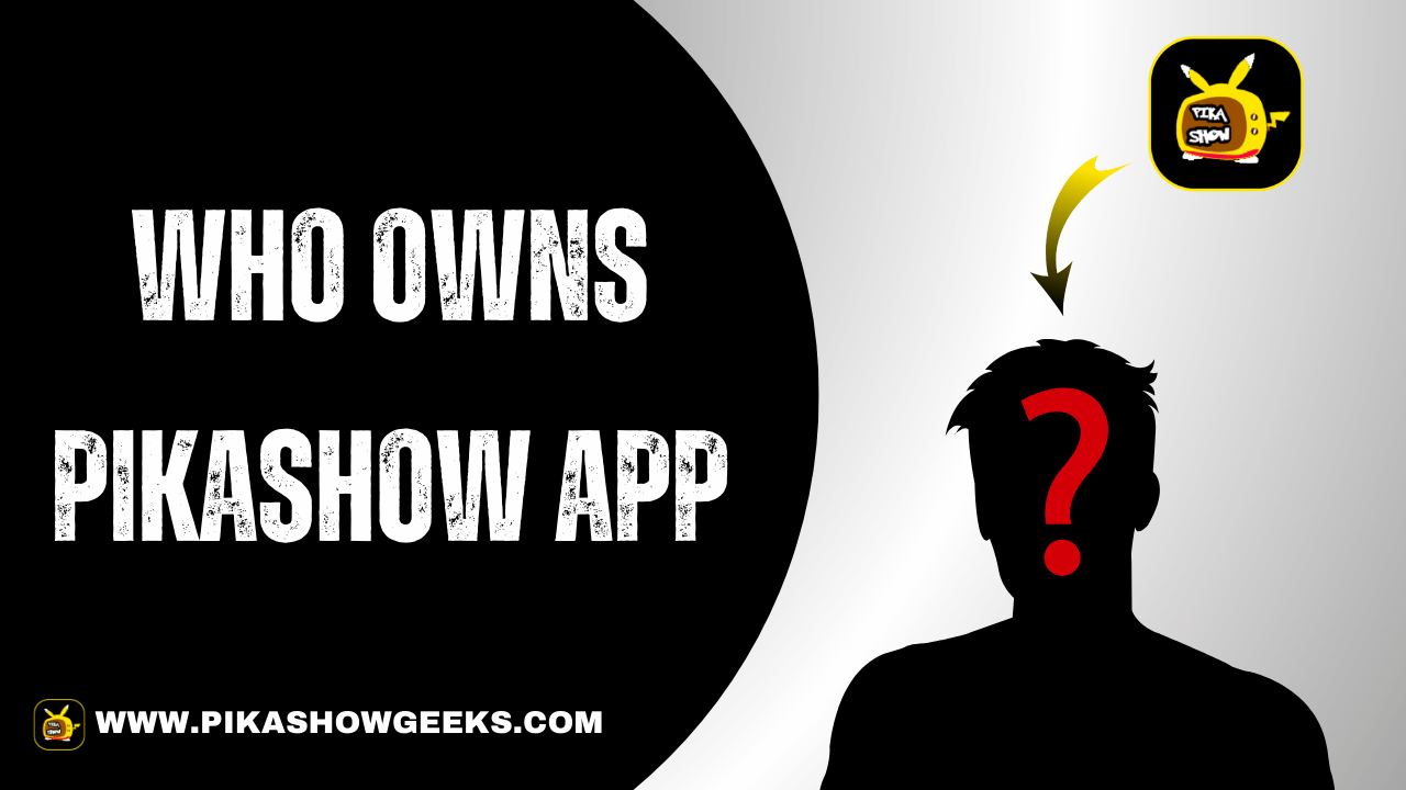 Who Owns PikaShow App